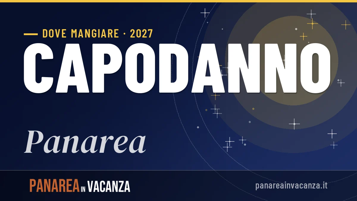 Dove mangiare a Panarea a Capodanno 2027: guida ai locali e ai piatti tipici